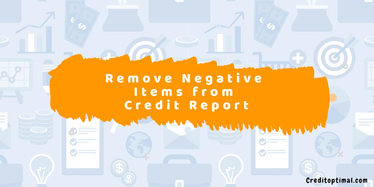 How to Remove Negative Items from Credit Report