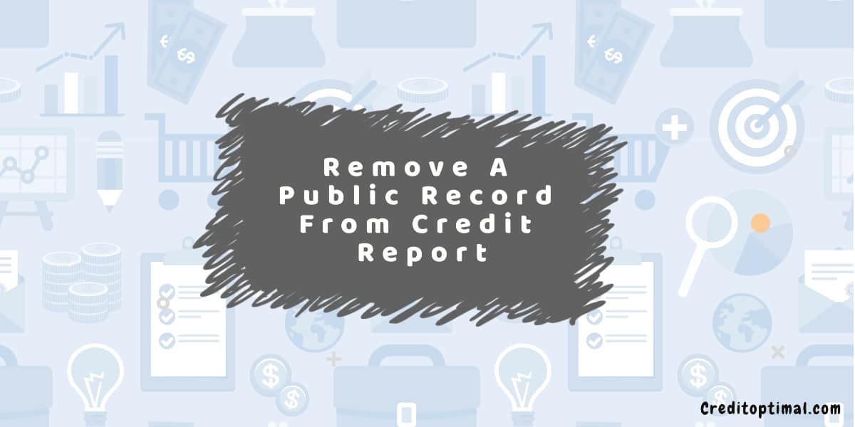 How To Remove A Public Record From Your Credit Report