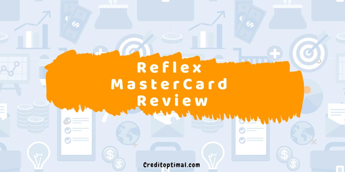 Reflex MasterCard Review 2022 Credit Optimal