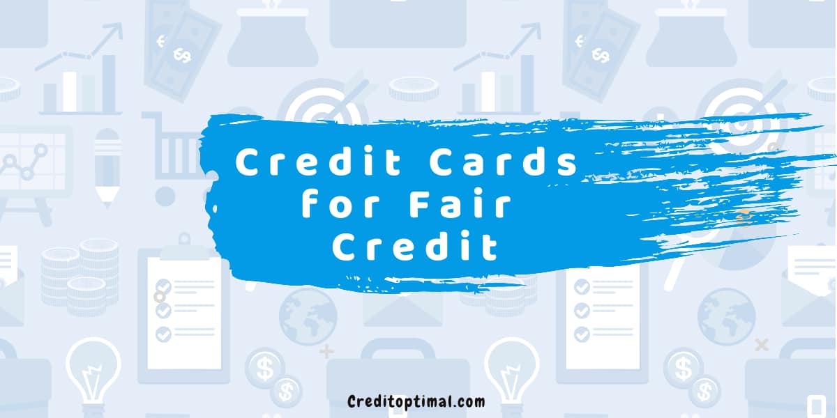 Top 6 best credit cards for fair credit updated 02 2023 