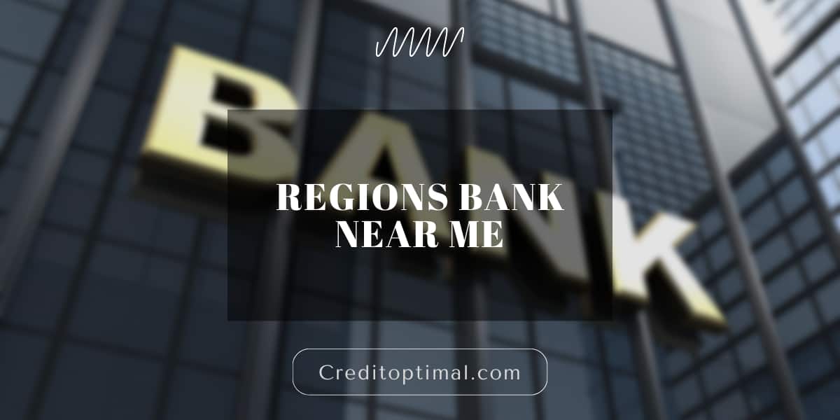 Regions Bank Near Me - Credit Optimal