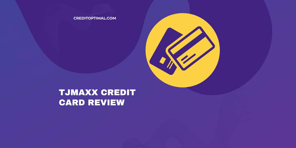 Tjmaxx Credit Card Review - Credit Optimal